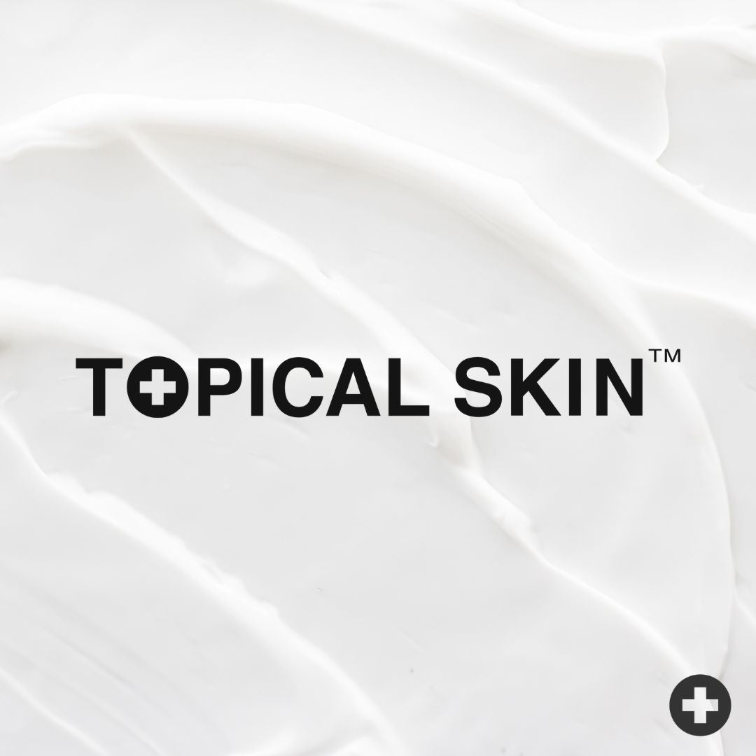 TOPICAL SKIN
– Topical Skin